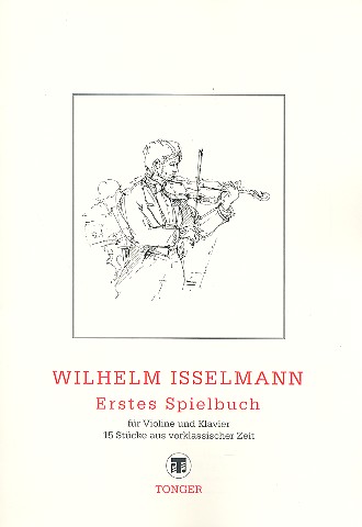 Erstes Spielbuch 15 Stücke aus der  vorklassischen Zeit für Violine und  Klavier