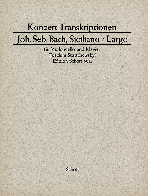 Siciliano und Largo&nbsp;&nbsp;für Violoncello und Klavier&nbsp;&nbsp;