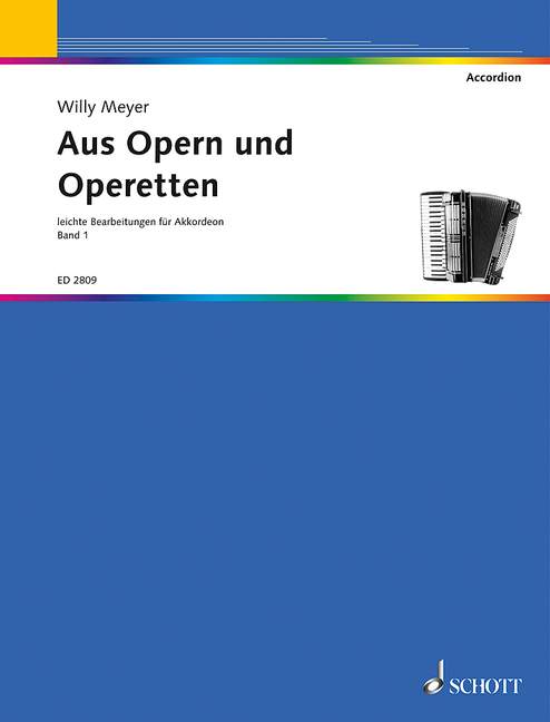 Aus Opern und Operetten Band 1&nbsp;&nbsp;für Akkordeon ab 8, 12 und 24 Bässe&nbsp;&nbsp;