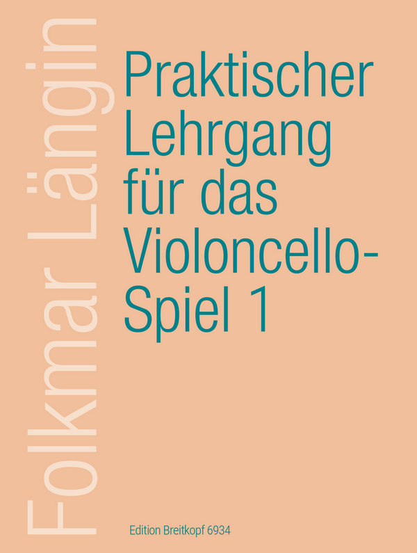 Praktischer Lehrgang für das Violoncello-Spiel Band 1&nbsp;&nbsp;&nbsp;&nbsp;Einfache Stricharten 1. Lage