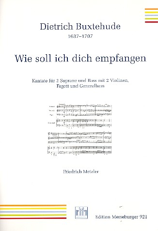 Wie soll ich dich empfangen&nbsp;&nbsp;für gem Chor und Instrumente&nbsp;&nbsp;Partitur und Stimmen (dt)