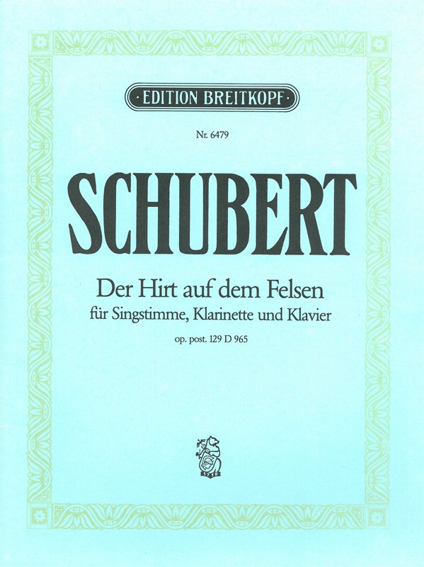 Der Hirt auf dem Felsen op.129&nbsp;&nbsp;für Singstimme, Klarinette und Klavier&nbsp;&nbsp;