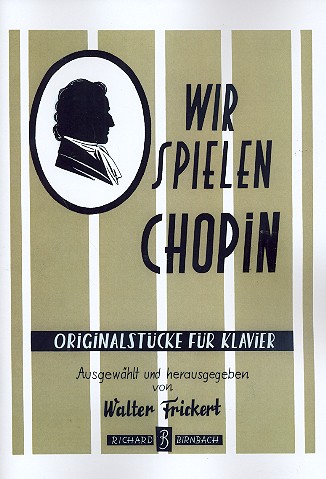 Wir spielen Chopin&nbsp;&nbsp;Originalstücke für Klavier&nbsp;&nbsp;