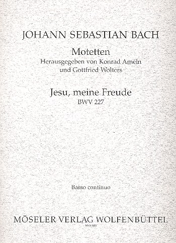 Jesu meine Freude BWV227 Motette&nbsp;&nbsp;für gem Chor (SSATB)&nbsp;&nbsp;Continuo (Violone/Cello, Tasteninstrument)