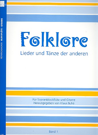 Folklore Band 1 Lieder und Tänze der Anderen  für Sopranblockflöte und Gitarre  Spielpartitur
