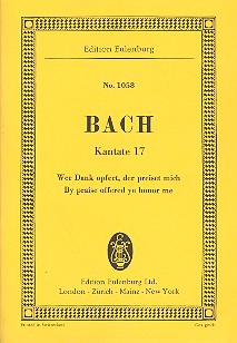 Wer Dank opfert der preiset mich - Kantate Nr.17 BWV17&nbsp;&nbsp;für Soli, Chor und Orchester&nbsp;&nbsp;Studienpartitur