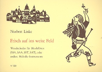 Frisch auf ins weite Feld  für Blockflöten (SSA, SAA, SST, SAT) oder andere Melodieinstrumente  Partitur