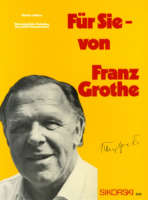 Für Sie von Franz Grothe:&nbsp;&nbsp;Album für Gesang und Klavier&nbsp;&nbsp;