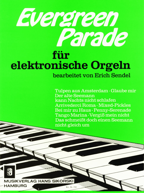 EVERGREEN PARADE: FUER ELEKTRONI-&nbsp;&nbsp;SCHE ORGEL&nbsp;&nbsp;SENDEL, ERICH, ED