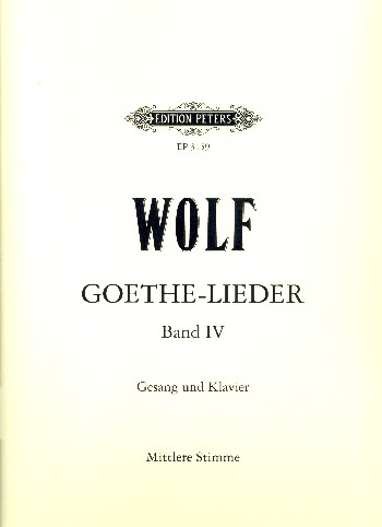 Goethe-Lieder Band 4&nbsp;&nbsp;für Singstimme (original) und Klavier (dt)&nbsp;&nbsp;