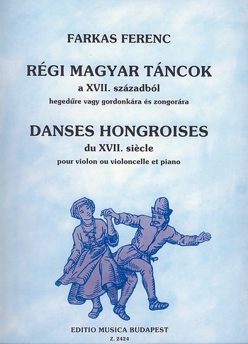 Alte ungarische Tänze aus dem  17. Jahrhundert für Violine  und Klavier