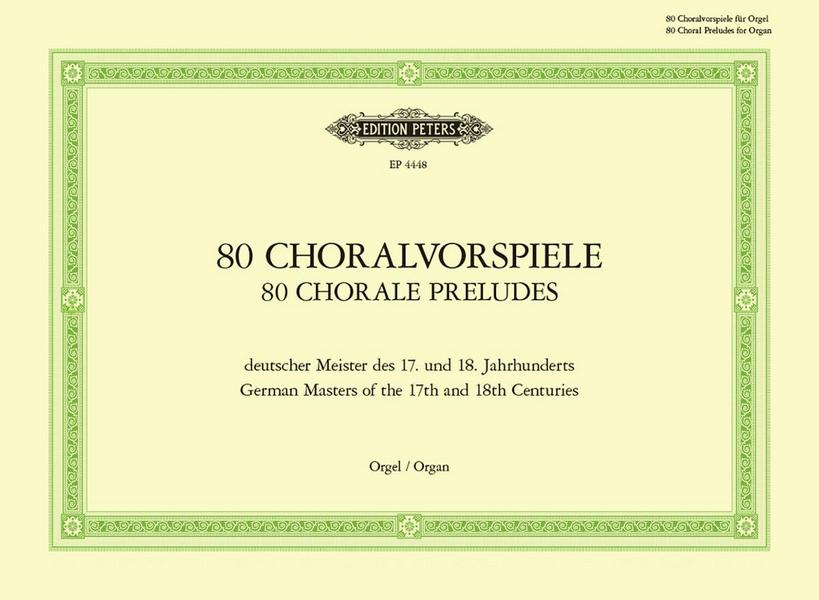 80 Choralvorspiele deutscher Meister des 17. und 18. Jahrhunderts&nbsp;&nbsp;für Orgel&nbsp;&nbsp;