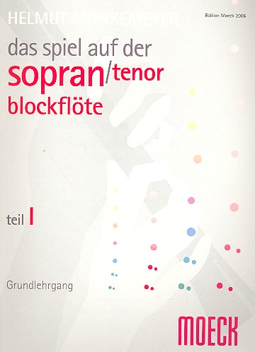 Das Spiel auf der Sopranblockflöte oder Tenorblockflöte Band 1  Grundlehrgang  