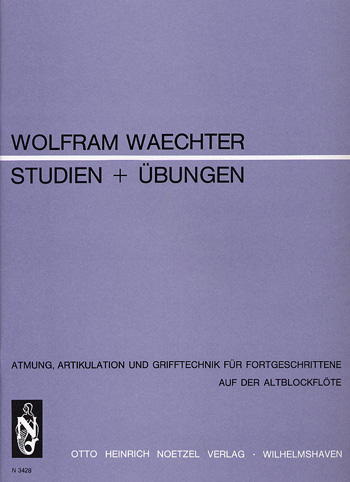 Studien und Übungen   Atmung, Artikulation und Grifftechnik für Fortgeschrittene auf der Altblockflöte    