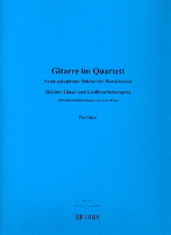 Gitarren im Quartett 9 polyphone&nbsp;&nbsp;Stücke der Renaissance für&nbsp;&nbsp;4 Gitarren