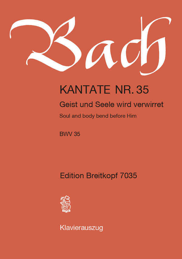 Geist und Seele wird verwirret&nbsp;&nbsp;Kantate Nr.35 BWV35&nbsp;&nbsp;Klavierauszug (dt/en)