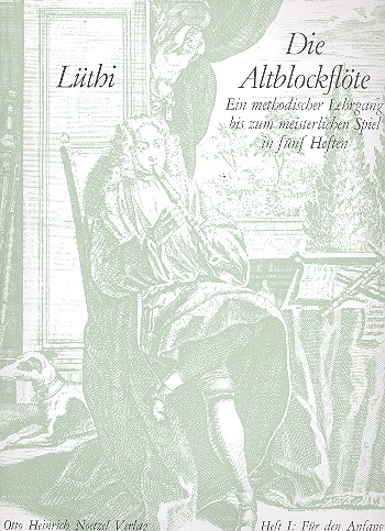 Die Altblockflöte Band 1&nbsp;&nbsp;Ein methodischer Lehrgang bis zum meisterlichen Spiel in fünf Heften&nbsp;&nbsp;
