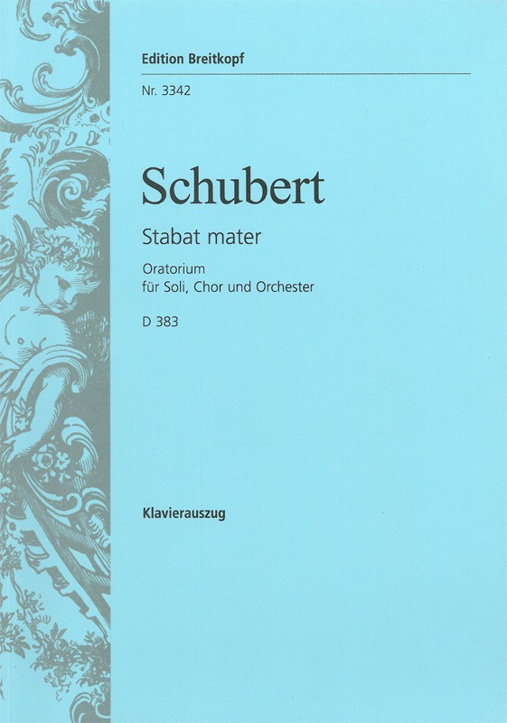 Stabat mater D383&nbsp;&nbsp;für Soli, Chor und Orchester&nbsp;&nbsp;Klavierauszug