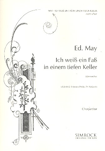 Ich weiss ein Fass in einem tiefen Keller&nbsp;&nbsp;für Männerchor und Klavier&nbsp;&nbsp;Partitur (dt)