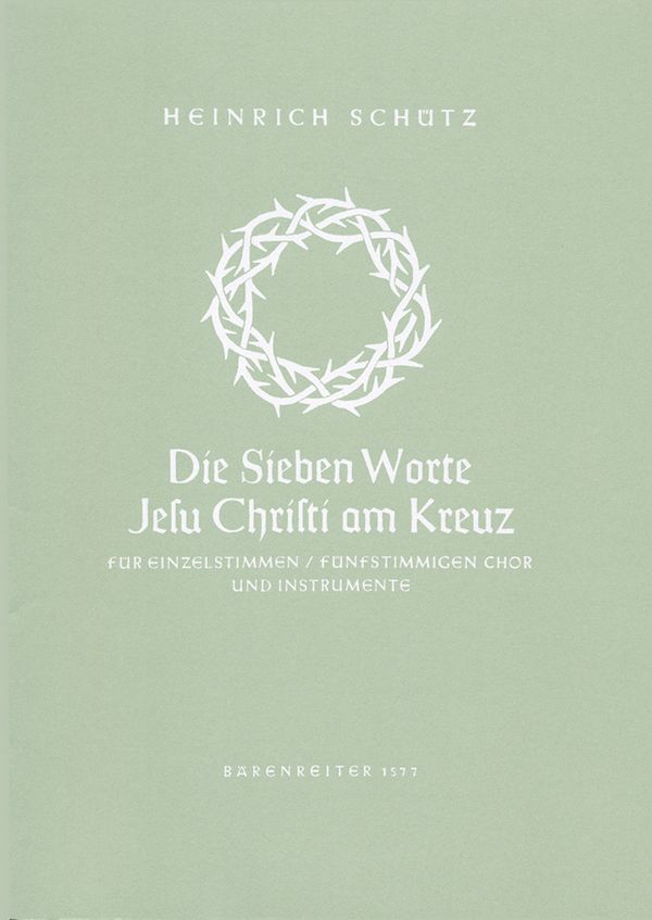 Die sieben Worte Jesu Christi am Kreuz SWV478 &nbsp;&nbsp;für Einzelstimmen, Chor und Instrumente&nbsp;&nbsp;Partitur