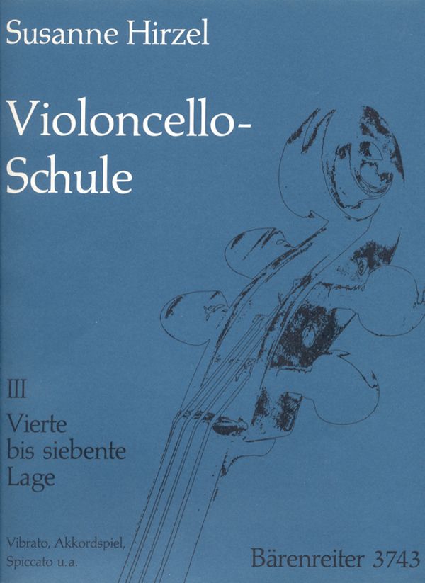 Violoncello-Schule Band 3&nbsp;&nbsp;4.-7. Lage, Vibrato, Akkordspiel, Spiccato u.a.&nbsp;&nbsp;