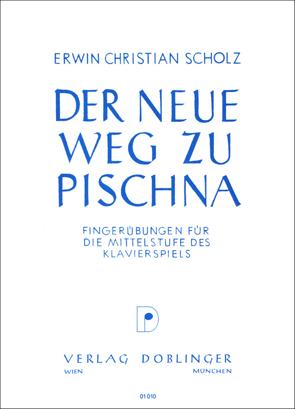 Der neue Weg zu Pischna&nbsp;&nbsp;Fingerübungen für die Mittelstufe des&nbsp;&nbsp;Klavierspiels