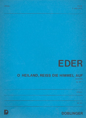 O Heiland reiss die Himmel auf  op.47,1 Partita für Orgel  