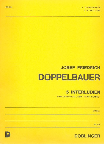 5 Interludien zum Oratorium  Dein Reich komme für Orgel  