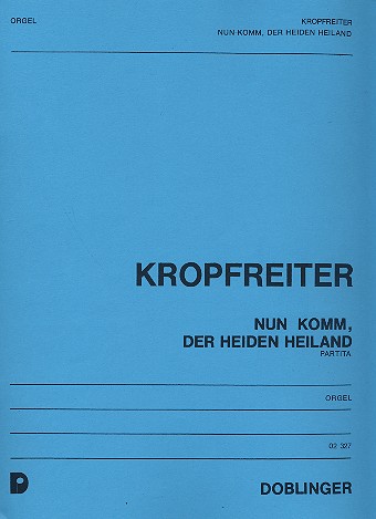 Nun komm der Heiden Heiland&nbsp;&nbsp;Partita für Orgel&nbsp;&nbsp;