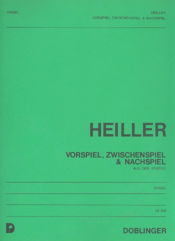 Vorspiel, Zwischenspiel und Nachspiel&nbsp;&nbsp;aus der Vesper für Orgel&nbsp;&nbsp;