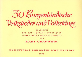 30 burgenländische Volkslieder  für 2 Sopranblockflöten  Spielpartitur