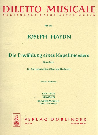 DIE ERWAEHLUNG EINES KAPELLMEISTERS  HOB.XXIVA:11 FUER SOLI, CHOR  UND ORCHESTER,  PARTITUR