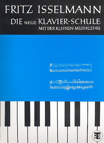 Die neue Klavierschule  mit der kleinen Musiklehre  