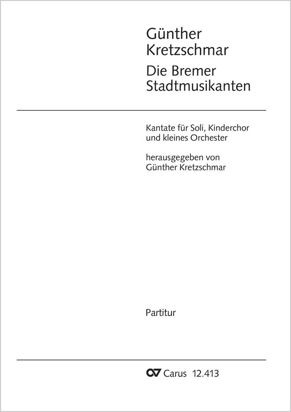 Die Bremer Stadtmusikanten  für Soli, Kinderchor und Kammerorchester  Partitur mit Umschlag (dt)