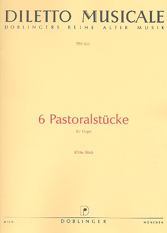 6 Pastoralstücke  für Orgel  