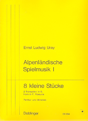 Alpenländische Spielmusik 1 8 kleine Stücke&nbsp;&nbsp;&nbsp;&nbsp;Partitur und Stimmen