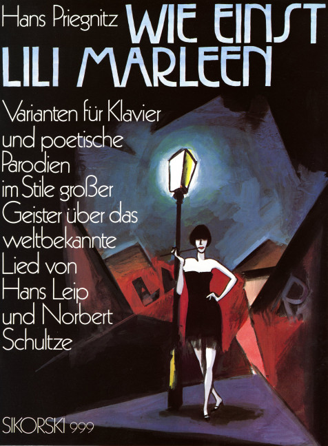 Wie einst Lili Marleen Variationen&nbsp;&nbsp;und Parodien im Stile grosser&nbsp;&nbsp;Geister für Klavier