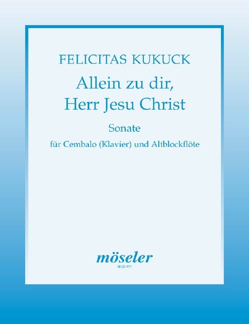 Allein zu dir Herr Jesu Christ  Sonate für Cembalo oder Klavier  und Alt-Blockflöte in F