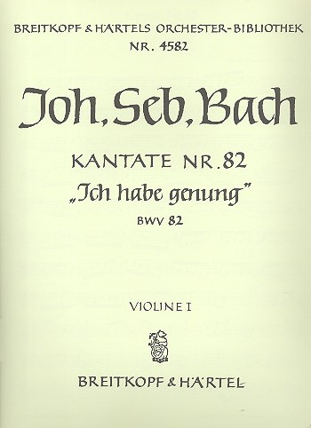 Ich habe genug&nbsp;&nbsp;Kantate Nr.82 BWV82&nbsp;&nbsp;Violine 1