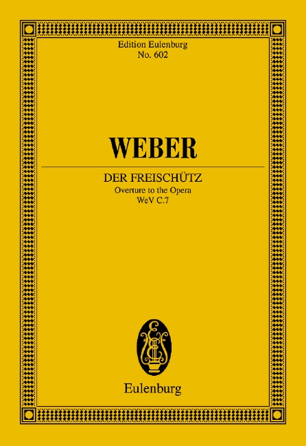 Ouvertüre zu Der Freischütz WEVC.7&nbsp;&nbsp;für Orchester&nbsp;&nbsp;Studienpartitur