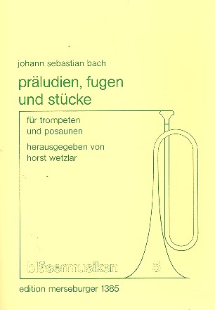 Präludien, Fugen und Stücke&nbsp;&nbsp;für Trompeten und Posaunen&nbsp;&nbsp;Partitur