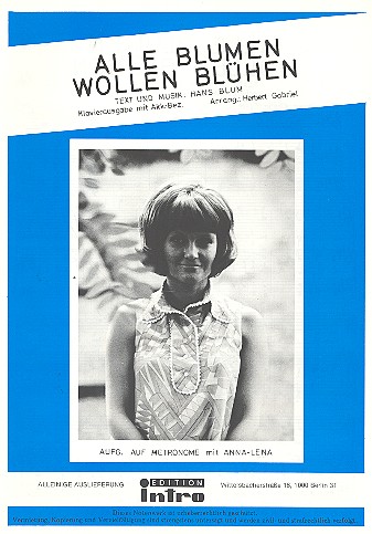 Alle Blumen wollen blühen:&nbsp;&nbsp;Einzelausgabe Gesang und Klavier&nbsp;&nbsp;