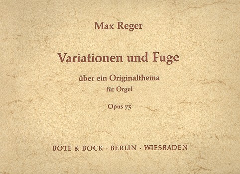 Variationen und Fuge über ein Originalthema op.73&nbsp;&nbsp;für Orgel&nbsp;&nbsp;