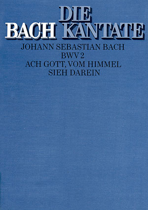Ach Gott vom Himmel sieh darein&nbsp;&nbsp;Kantate Nr.2 BWV2&nbsp;&nbsp;Partitur (=Orgel)