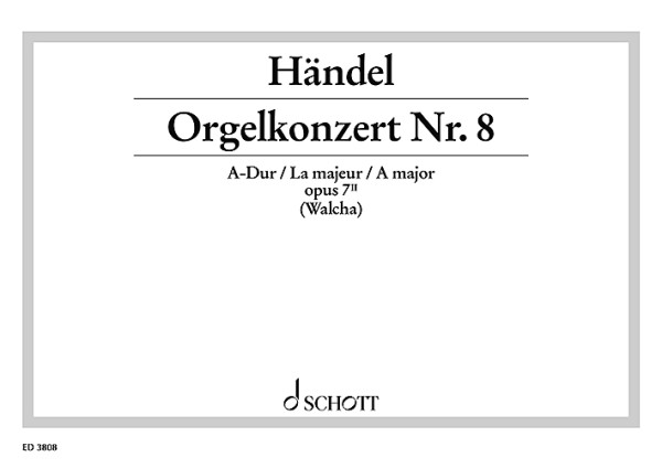 Orgel-Konzert Nr. 8 A-Dur op. 7/2 HWV 307&nbsp;&nbsp;für Orgel, 2 Oboen, Fagott und Streicher&nbsp;&nbsp;Orgelauszug