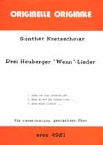 DREI HEUBERGER ' WENN '-LIEDER  FUER GEMISCHTEN CHOR, PARTITUR  