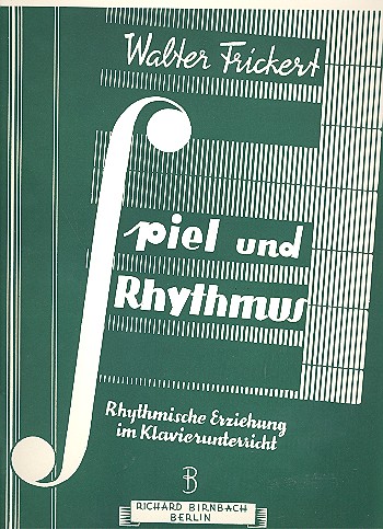 Spiel und Rhythmus Rhythmische&nbsp;&nbsp;Erziehung im Klavierunterricht&nbsp;&nbsp;
