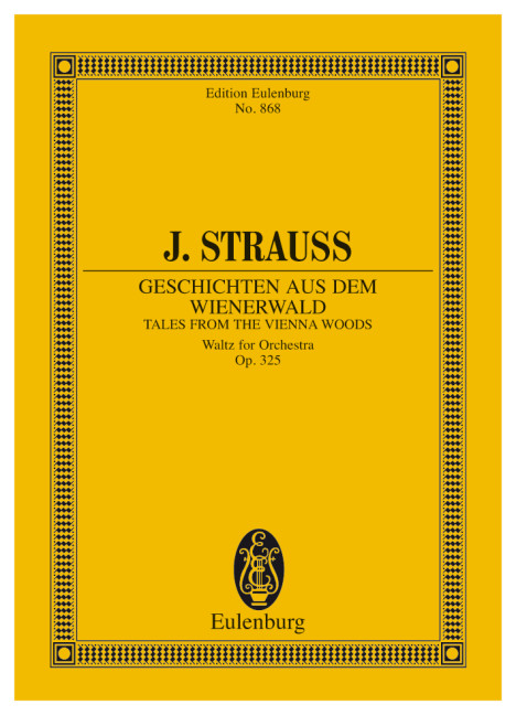 Geschichten aus dem Wienerwald op.325 (Walzer)  für Orchester  Studienpartitur
