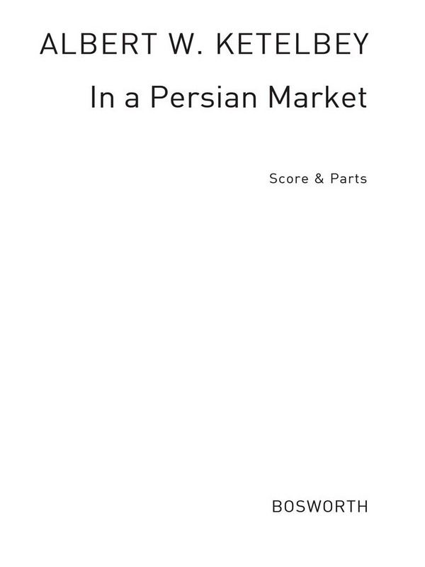 In a Persian Market  for orchestra  Score and parts (copy)