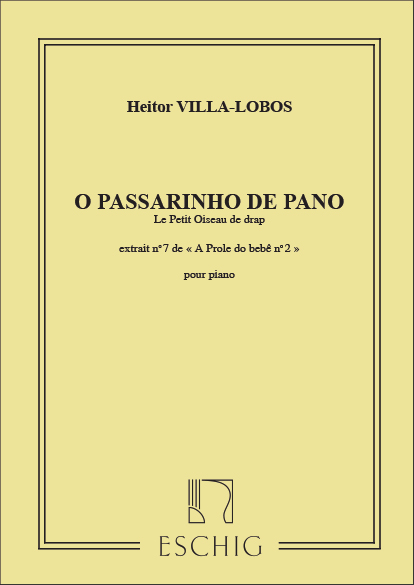 A PROLE DO BEBE NO. 2 OS BICHINOS  PIANO 7, O PASSARINHO DE PANNO,  LE PETIT OISEAU DE DRAP